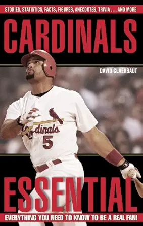 cardinals essential everything you need to know to be a real fan 1st edition david claerbaut 1572438339,