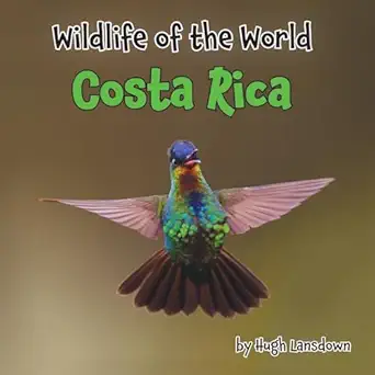 wildlife of the world costa rica 1st edition hugh lansdown 1917175132, 978-1917175135