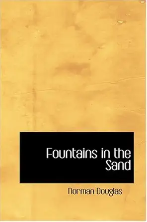 fountains in the sand 1st edition norman douglas 0554320118, 978-0554320113