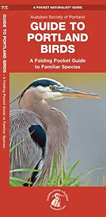 guide to portland birds an introduction to familiar species 1st edition or audubon of portland ,james
