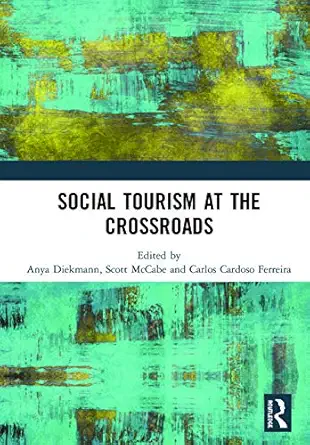 social tourism at the crossroads 1st edition anya diekmann ,scott mccabe ,carlos cardoso ferreira 036725817x,