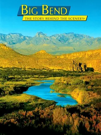 big bend the story behind the scenery 1st edition carol e sperling ,mary l van camp ,k c dendooven