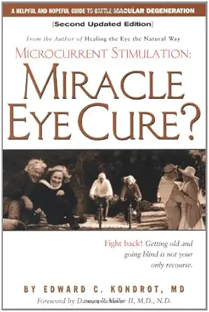 miracle eye cure microcurrent stimulation 1st edition edward kondrot m d ,damon miller ii 1556434014,