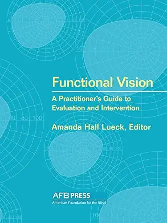 functional vision a practitioners guide to evaluation and intervention 1st edition amanda hall lueck