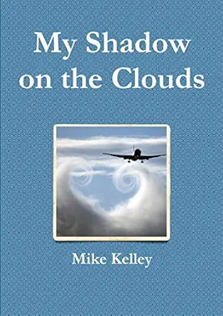 my shadow on the clouds 1st edition mike kelley 1326268538, 978-1326268534