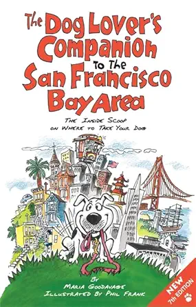 the dog lovers companion to the san francisco bay area the inside scoop on where to take your dog 1st edition