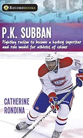 p k subban fighting racism to become a hockey superstar and role model for athletes of colour 1st edition