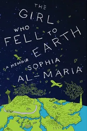 the girl who fell to earth a memoir 1st edition sophia al maria 006199975x, 978-0061999758