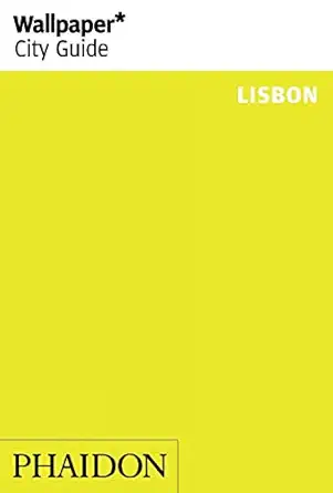 wallpaper city guide lisbon 1st edition claudia saraiva ,syma tariq 0714866482, 978-0714866482