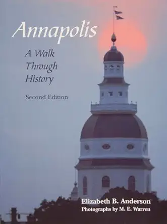 annapolis a walk through history a walk through history 1st edition elizabeth b anderson 0870335464,