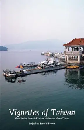 vignettes of taiwan 1st edition joshua samuel brown 0971594082, 978-0971594081