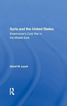 syria and the united states 1st edition david w lesch 0367289377, 978-0367289379