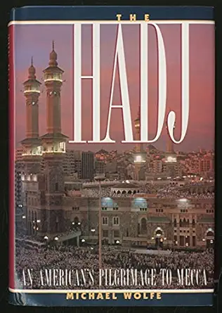 the hadj an americans journey to mecca 1st edition michael wolfe 0871135183, 978-0871135186