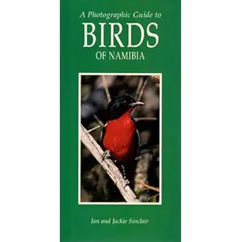 photographic guide to the birds of namibia 1st edition ian sinclair ,jackie sinclair 0883590379,