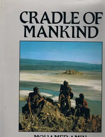 cradle of mankind 1st edition mohamed amin 070112587x, 978-0701125875