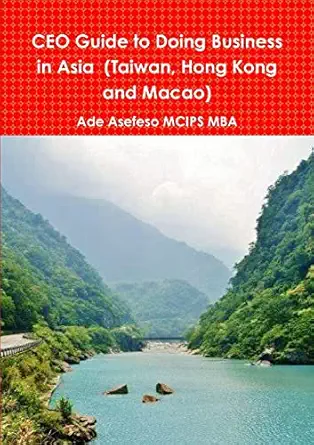 ceo guide to doing business in asia 1st edition ade asefeso mcips mba 147175054x, 978-1471750540