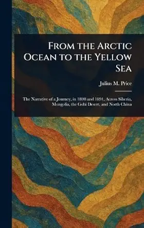 from the arctic ocean to the yellow sea 1st edition julius m price 1023569183, 978-1023569187