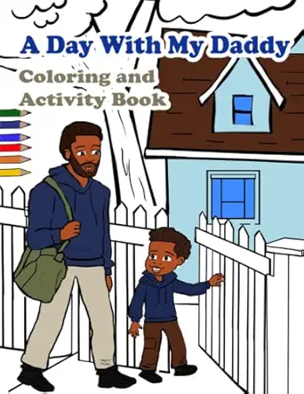 a day with my daddy coloring and activity book fill in the blank pages mazes and dot to dot activities for