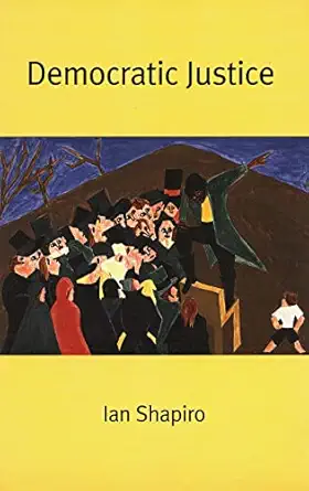 democratic justice 1st edition ian shapiro 0300089082, 978-0300089080