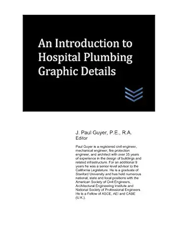 an introduction to hospital plumbing graphic details 1st edition j paul guyer 1689944889, 978-1689944885
