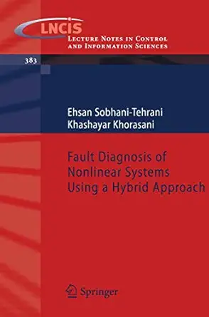 fault diagnosis of nonlinear systems using a hybrid approach 1st edition ehsan sobhani tehrani ,khashayar