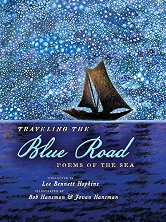 traveling the blue road poems of the sea 1st edition lee bennett hopkins ,bob and jovan hansman 1633222764,