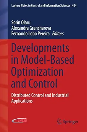 developments in model based optimization and control distributed control and industrial applications 1st