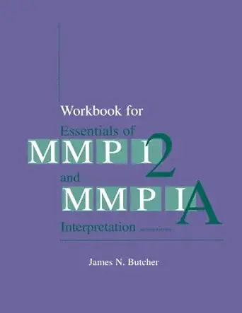 workbook for essentials of mmpi 2 and mmpi a interpretation 1st edition james butcher 0816637822,