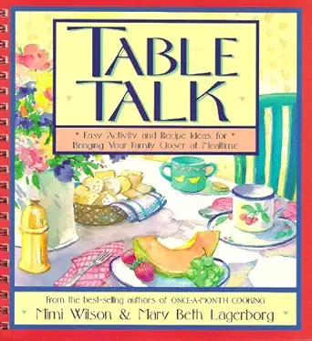 table talk easy activity and recipe ideas for bringing your family closer at mealtime 1st edition mimi wilson