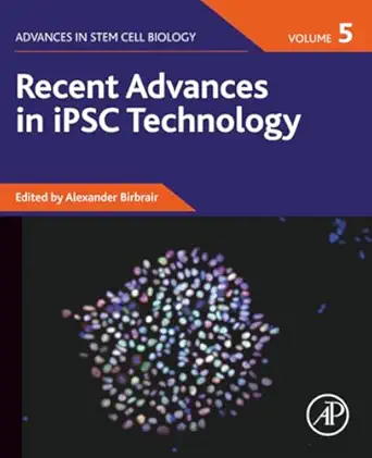 recent advances in ipsc technology 1st edition alexander birbrair 012822231x, 978-0128222317