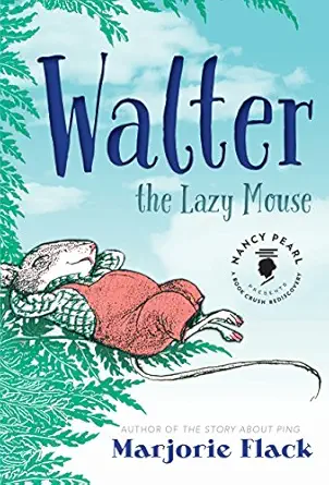 walter the lazy mouse 1st edition marjorie flack ,nancy pearl 1503951081, 978-1503951082
