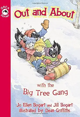 out and about with the big tree gang 1st edition jo ellen bogart ,jill bogart ,dean griffiths 1551436035,