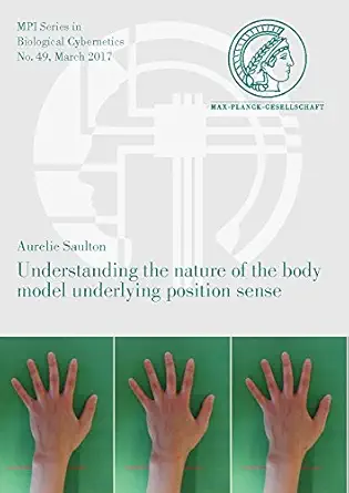 understanding the nature of the body model underlying position sense 1st edition aurelie saulton 3832544607,