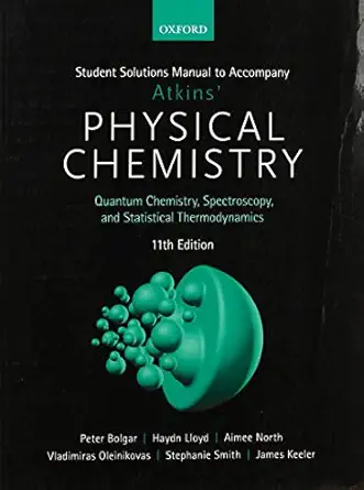 student solutions manual to accompany atkins physical chemistry volume 2 1st edition peter bolgar ,haydn