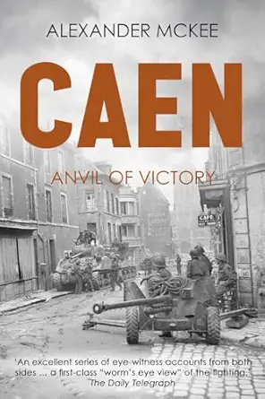 caen anvil of victory 1st edition alexander mckee 1800559852, 978-1800559851