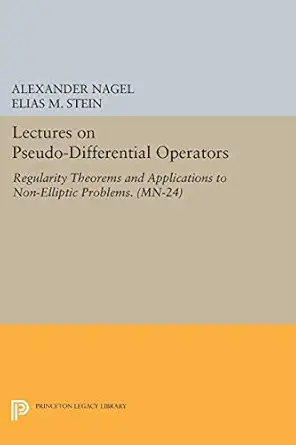 lectures on pseudo differential operators regularity theorems and applications to non elliptic problems 1st