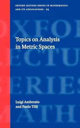 topics on analysis in metric spaces 1st edition luigi ambrosio ,paolo tilli 0198529384, 978-0198529385