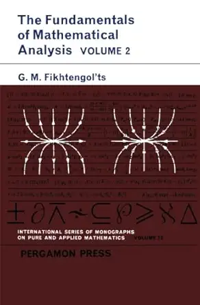 the fundamentals of mathematical analysis international series of monographs in pure and applied mathematics