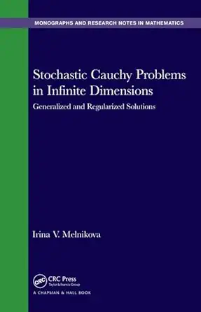 stochastic cauchy problems in infinite dimensions generalized and regularized solutions 1st edition irina v