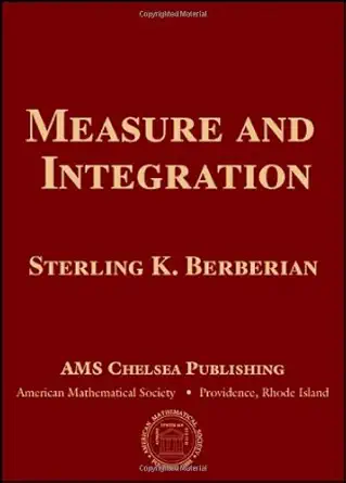 measure and integration 1st edition sterling k berberian 0821853287, 978-0821853283