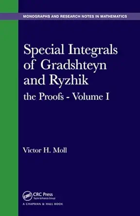 special integrals of gradshteyn and ryzhik the proofs volume i 1st edition victor h moll 1482256517,