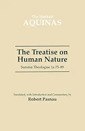 treatise on human nature summa theologiae 1a 75 89 1st edition saint thomas aquinas ,robert pasnau