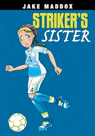 strikers sister 1st edition jake maddox ,katie wood 1496563573, 978-1496563576