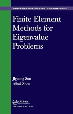 finite element methods for eigenvalue problems 1st edition jiguang sun ,aihui zhou 1482254646, 978-1482254648