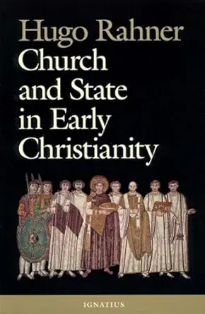 church and state in early christianity 1st edition fr hugo rahner s j 0898703778, 978-0898703771