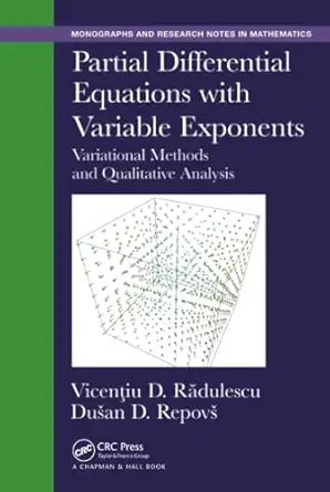 partial differential equations with variable exponents 1st edition vicentiu d radulescu ,dusan d repovs