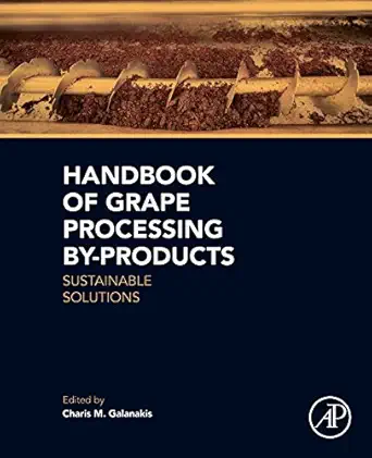 handbook of grape processing by products sustainable solutions 1st edition charis m galanakis 0128098708,