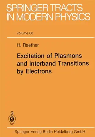 excitation of plasmons and interband transitions by electrons 1st edition heinz raether 3540096779,