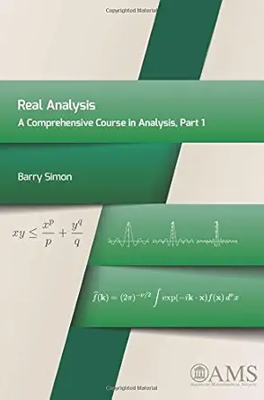 real analysis a comprehensive course in analysis part 1 1st edition barry simon 1470410990, 978-1470410995