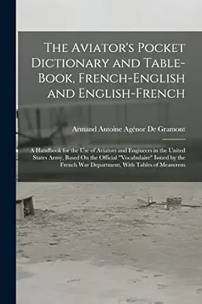 the aviators pocket dictionary and table book french english and english french a handbook for the use of